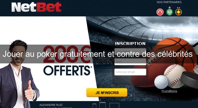 Jouer au poker gratuitement et contre des célébrités Jouer au poker gratuitement et contre des célébrités