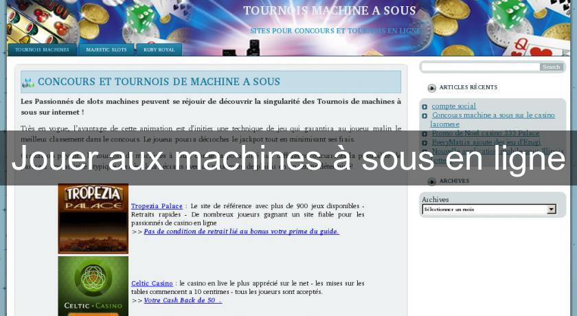 Jouer aux machines à sous en ligne Jouer aux machines à sous en ligne