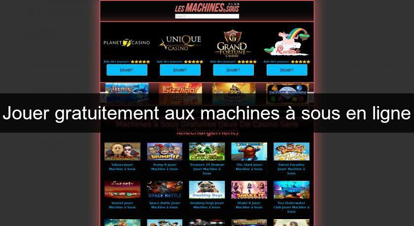 Jouer gratuitement aux machines à sous en ligne