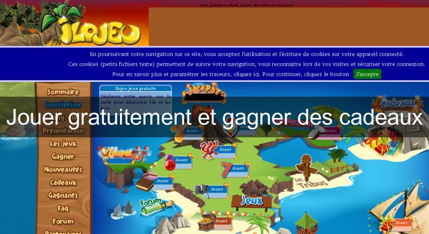 Jouer gratuitement et gagner des cadeaux