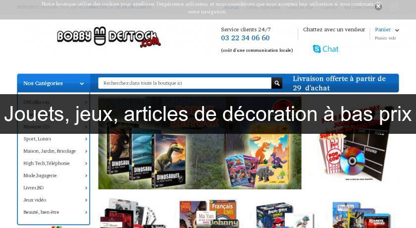 Jouets, jeux, articles de décoration à bas prix Jouets, jeux, articles de décoration à bas prix