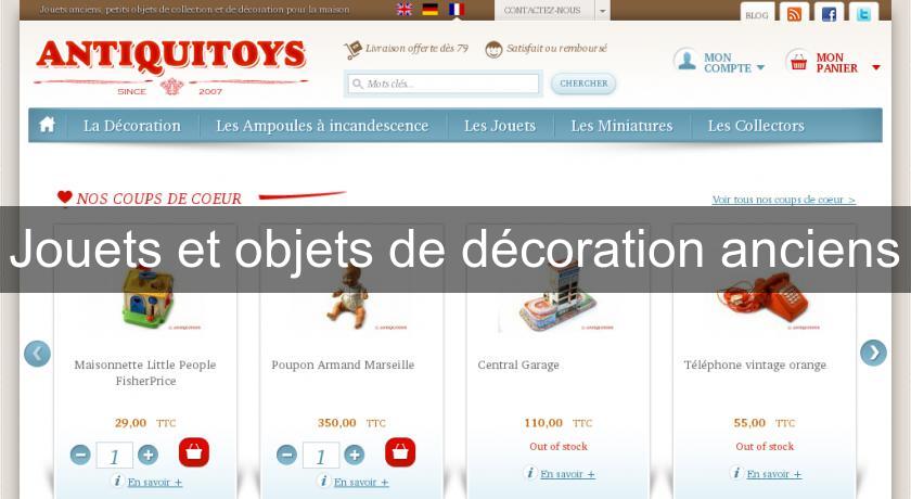 Jouets et objets de décoration anciens