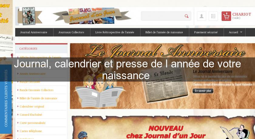 Journal, calendrier et presse de l'année de votre naissance Journal, calendrier et presse de l'année de votre naissance