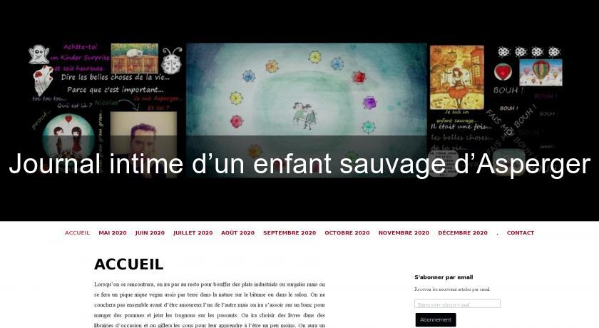 Journal intime d’un enfant sauvage d’Asperger Journal intime d’un enfant sauvage d’Asperger