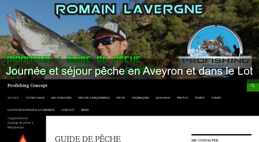 Journée et séjour pêche en Aveyron et dans le Lot Journée et séjour pêche en Aveyron et dans le Lot