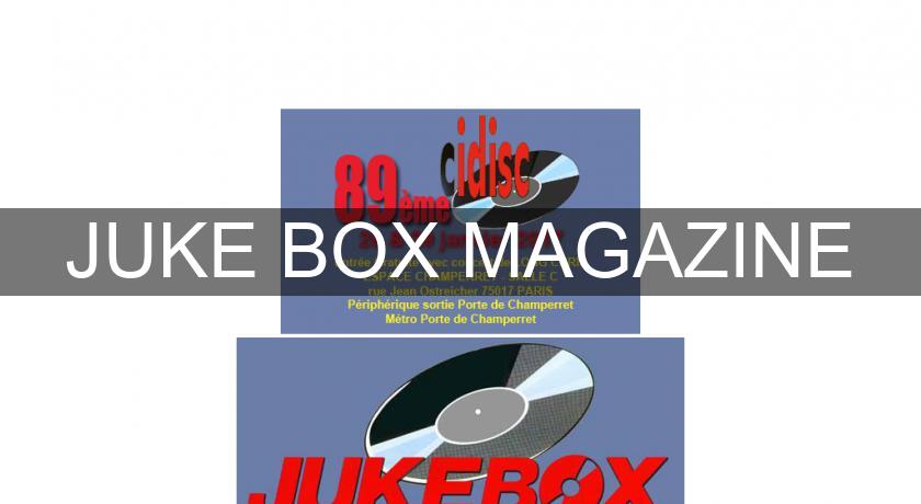JUKE BOX MAGAZINE JUKE BOX MAGAZINE