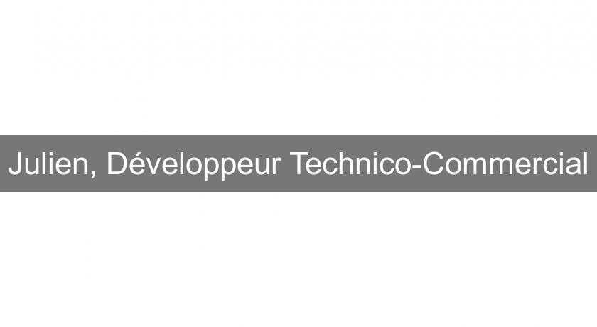Julien, Développeur Technico-Commercial Julien, Développeur Technico-Commercial