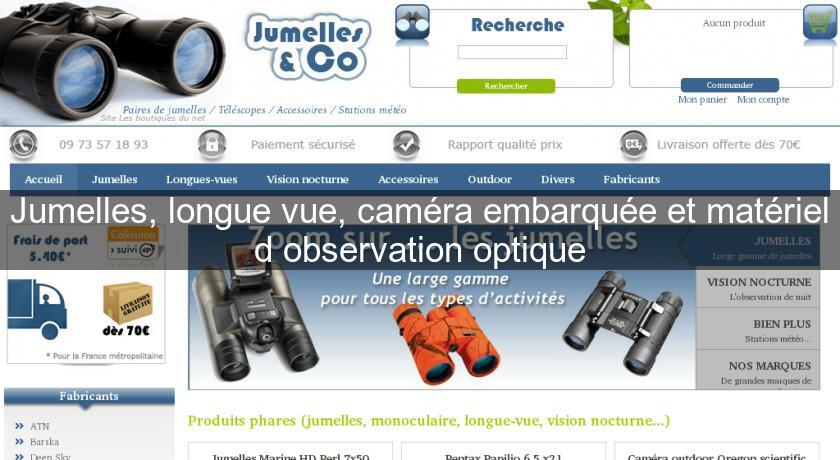 Jumelles, longue vue, caméra embarquée et matériel d'observation optique