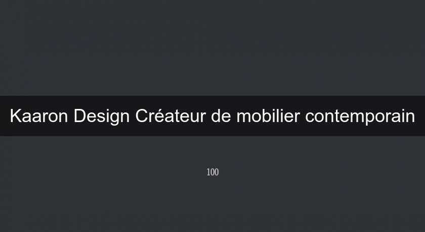 Kaaron Design Créateur de mobilier contemporain Kaaron Design Créateur de mobilier contemporain