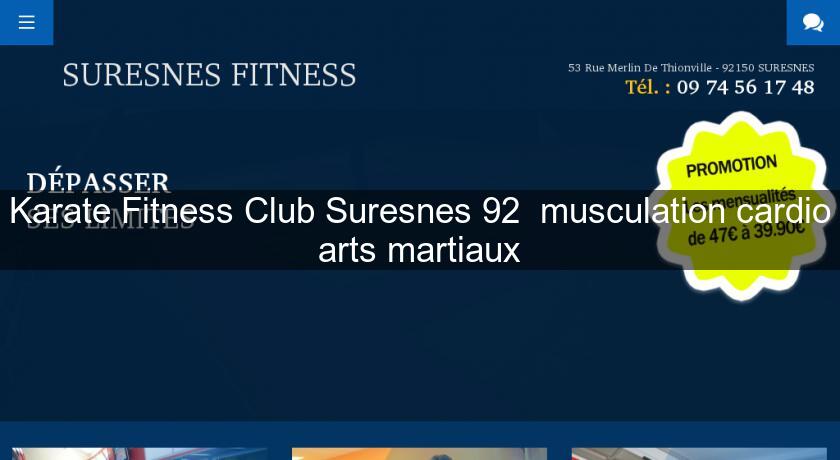 Karate Fitness Club Suresnes 92 musculation cardio arts martiaux Karate Fitness Club Suresnes 92 musculation cardio arts martiaux