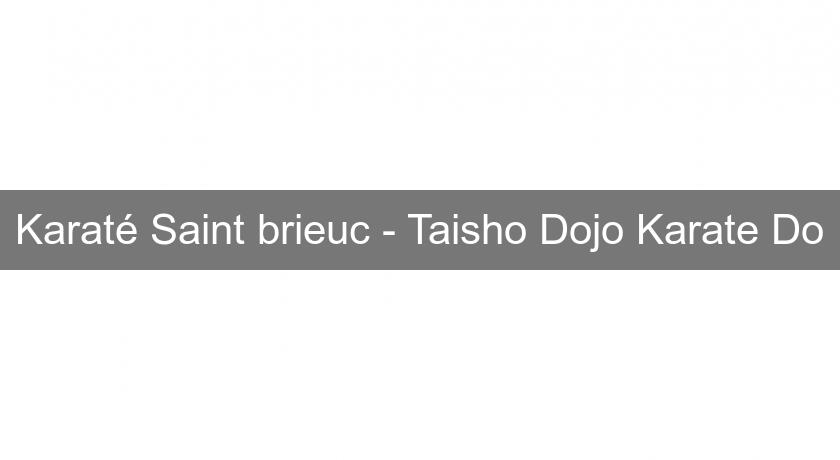 Karaté Saint brieuc - Taisho Dojo Karate Do