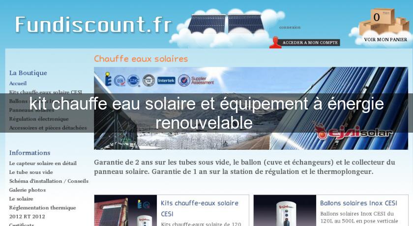 kit chauffe eau solaire et équipement à énergie renouvelable 