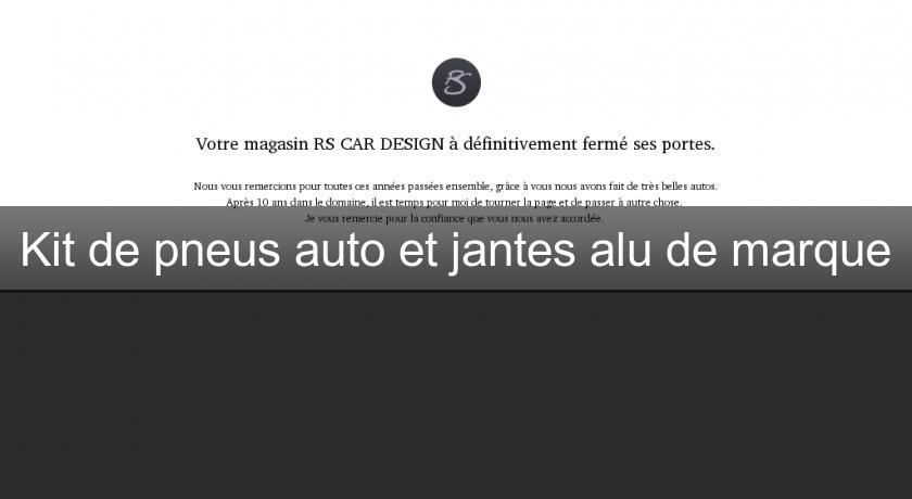 Kit de pneus auto et jantes alu de marque Kit de pneus auto et jantes alu de marque