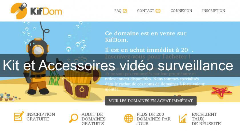 Kit et Accessoires vidéo surveillance Kit et Accessoires vidéo surveillance