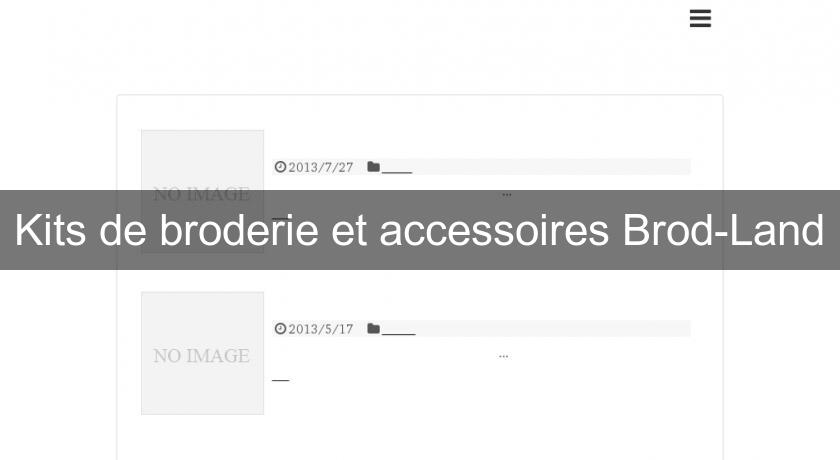 Kits de broderie et accessoires Brod-Land Kits de broderie et accessoires Brod-Land