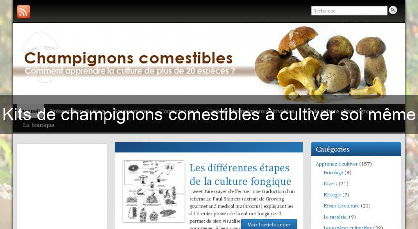 Kits de champignons comestibles à cultiver soi même Kits de champignons comestibles à cultiver soi même