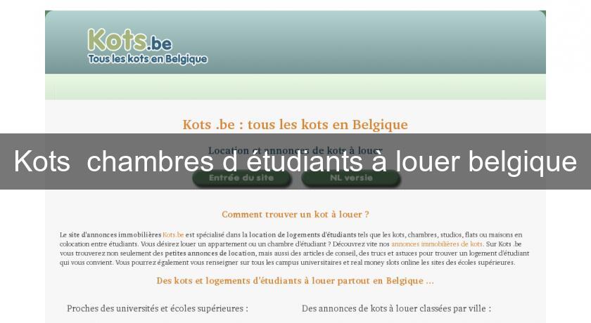 Kots  chambres d'étudiants à louer belgique