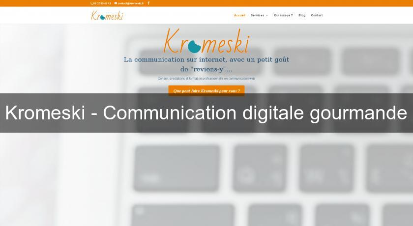 Kromeski - Communication digitale gourmande