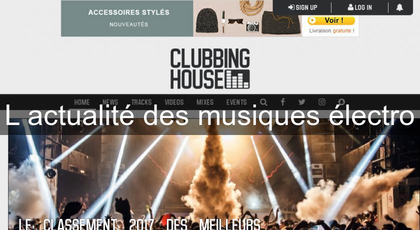 L'actualité des musiques électro