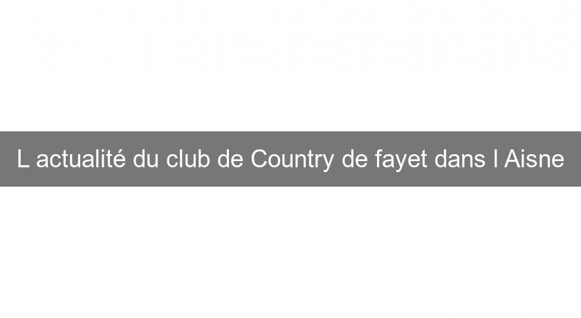 L'actualité du club de Country de fayet dans l'Aisne