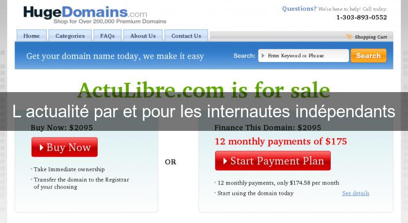 L'actualité par et pour les internautes indépendants L'actualité par et pour les internautes indépendants