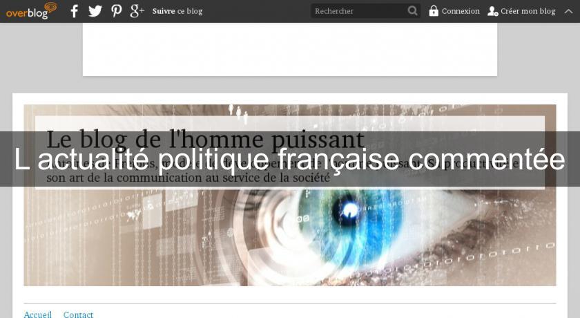 L'actualité politique française commentée L'actualité politique française commentée