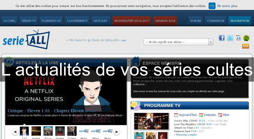 L'actualités de vos séries cultes L'actualités de vos séries cultes