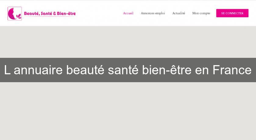 L'annuaire beauté santé bien-être en France L'annuaire beauté santé bien-être en France