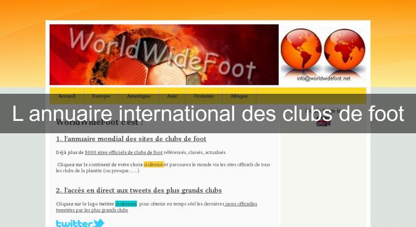 L'annuaire international des clubs de foot L'annuaire international des clubs de foot