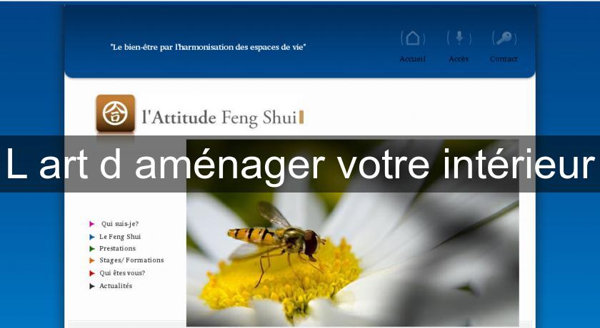 L'art d'aménager votre intérieur L'art d'aménager votre intérieur