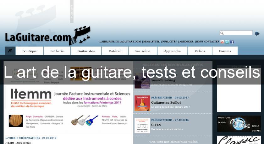 L'art de la guitare, tests et conseils L'art de la guitare, tests et conseils