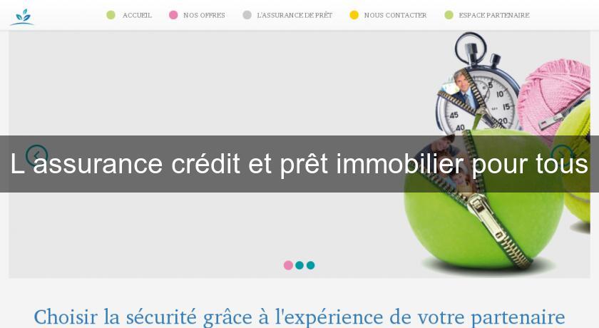 L'assurance crédit et prêt immobilier pour tous