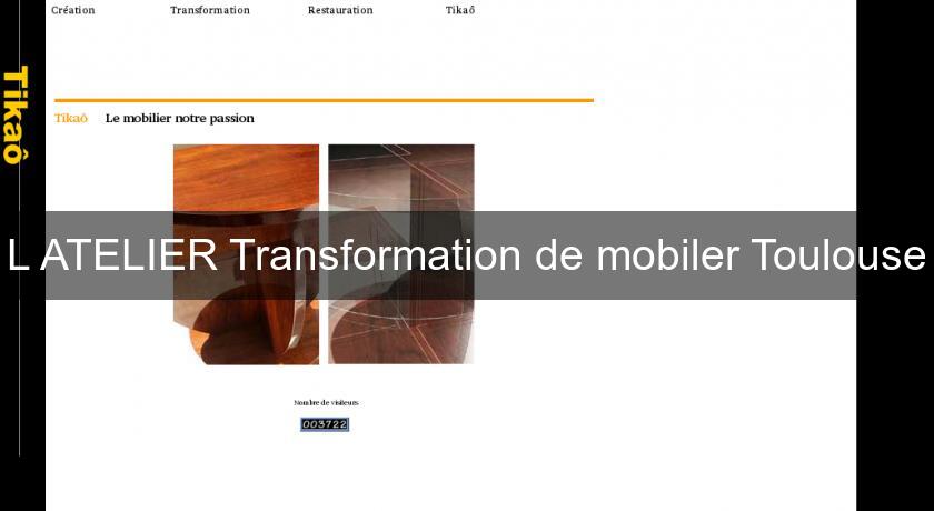 L'ATELIER Transformation de mobiler Toulouse