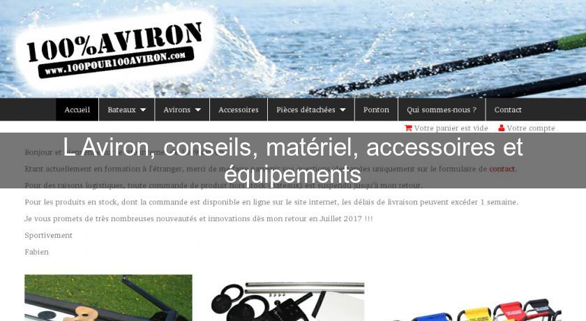 L'Aviron, conseils, matériel, accessoires et équipements L'Aviron, conseils, matériel, accessoires et équipements