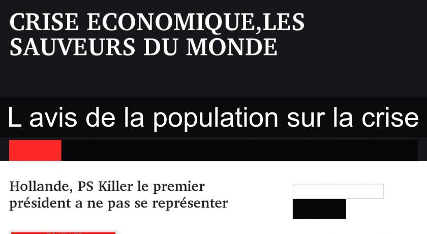L'avis de la population sur la crise L'avis de la population sur la crise
