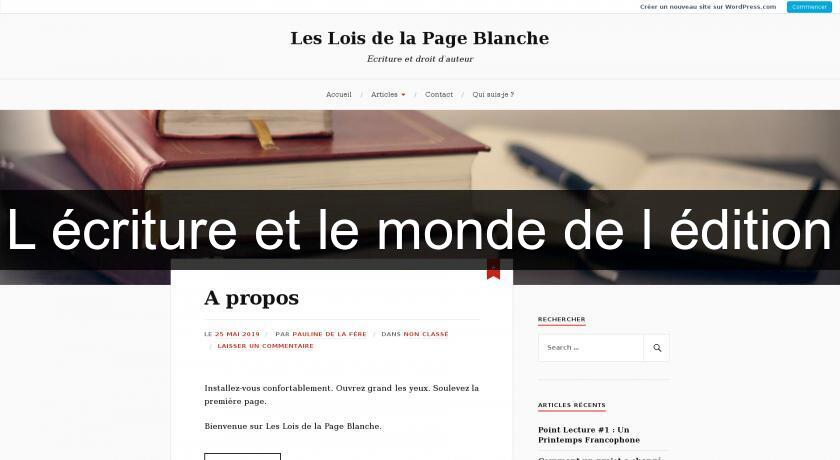 L'écriture et le monde de l'édition L'écriture et le monde de l'édition