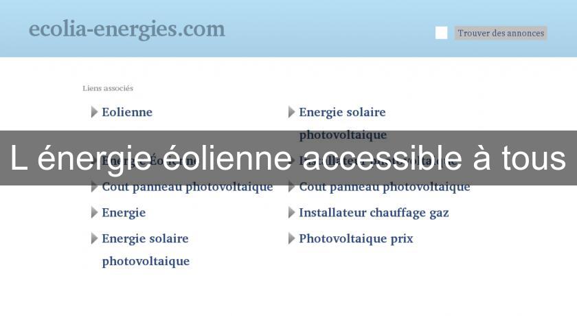 L'énergie éolienne accessible à tous L'énergie éolienne accessible à tous