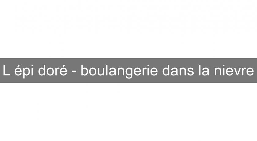 L'épi doré - boulangerie dans la nievre L'épi doré - boulangerie dans la nievre