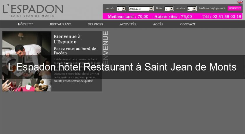 L'Espadon hôtel Restaurant à Saint Jean de Monts L'Espadon hôtel Restaurant à Saint Jean de Monts