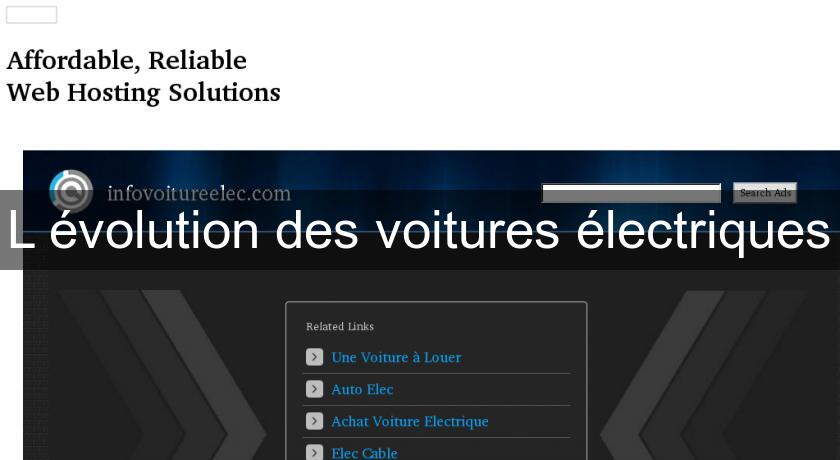 L'évolution des voitures électriques L'évolution des voitures électriques