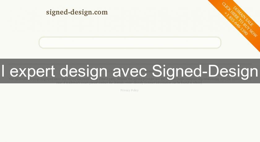 l'expert design avec Signed-Design