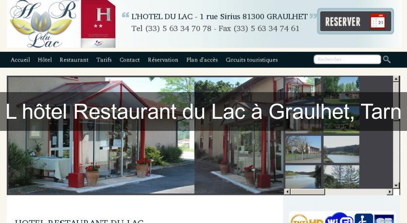 L'hôtel Restaurant du Lac à Graulhet, Tarn L'hôtel Restaurant du Lac à Graulhet, Tarn