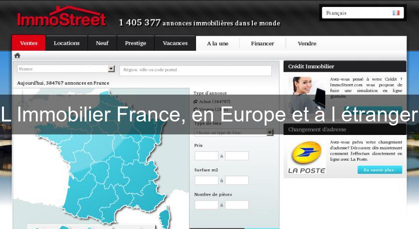 L'Immobilier France, en Europe et à l'étranger L'Immobilier France, en Europe et à l'étranger