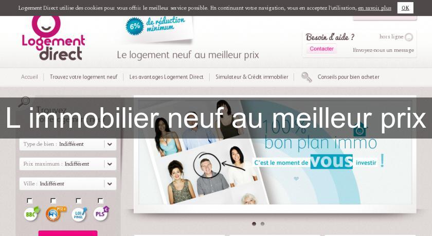 L'immobilier neuf au meilleur prix L'immobilier neuf au meilleur prix