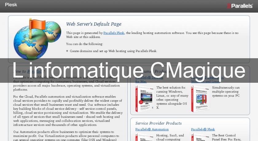 L'informatique CMagique L'informatique CMagique