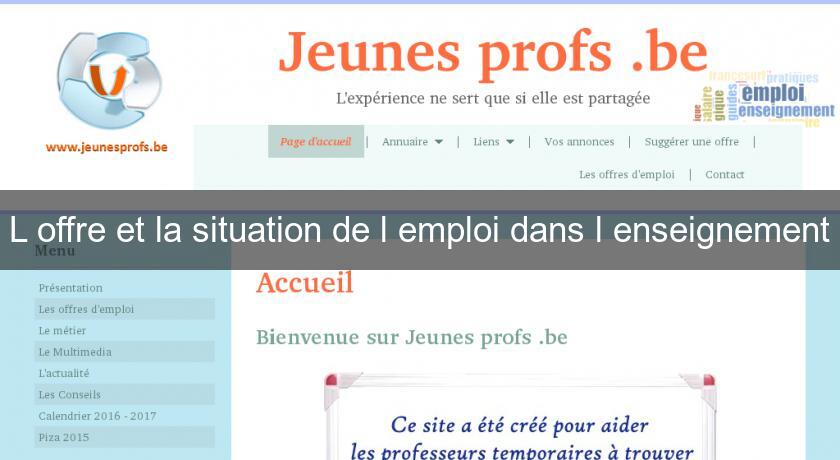 L'offre et la situation de l'emploi dans l'enseignement L'offre et la situation de l'emploi dans l'enseignement