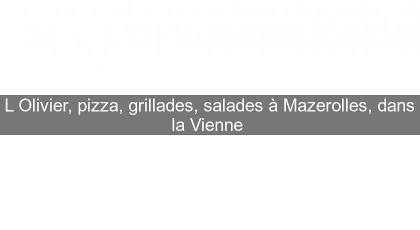 L'Olivier, pizza, grillades, salades à Mazerolles, dans la Vienne L'Olivier, pizza, grillades, salades à Mazerolles, dans la Vienne