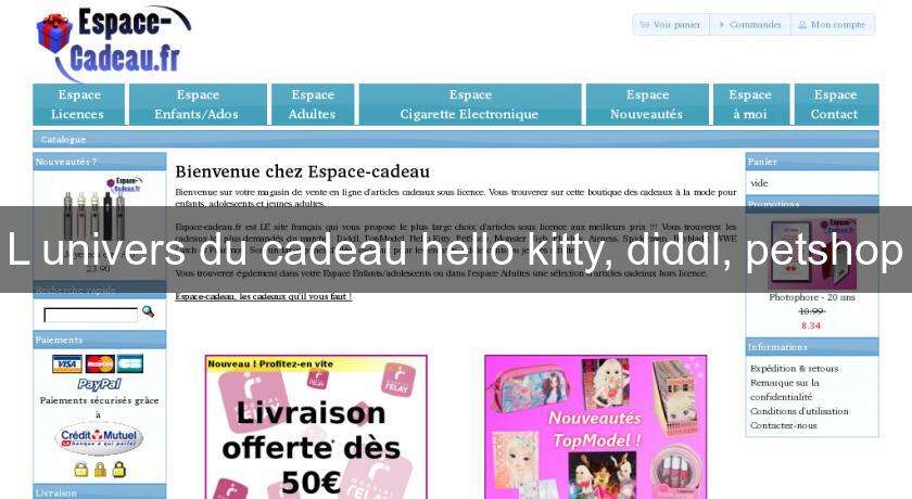 L'univers du cadeau hello kitty, diddl, petshop L'univers du cadeau hello kitty, diddl, petshop