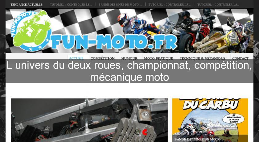 L'univers du deux roues, championnat, compétition, mécanique moto L'univers du deux roues, championnat, compétition, mécanique moto