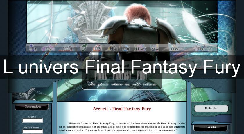 L'univers Final Fantasy Fury L'univers Final Fantasy Fury